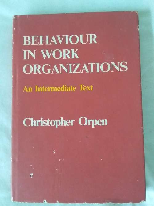 Behaviour In Work Organizations: An Intermediate Text - Christopher Orpen - Hardcover