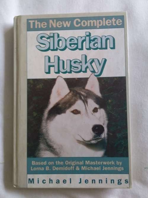 The New Complete: Siberian Husky - Michael Jennings - Hardcover 2nd Edition