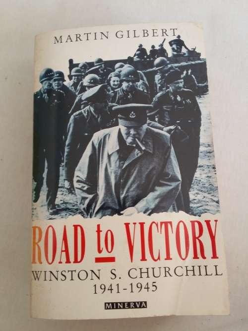 Road To Victory: Winston S Churchill 1941-1945 - Martin Gilbert - Paperback