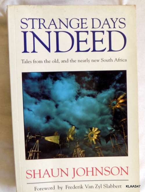 Strange Days Indeed - Shaun Johnson (foreword F van Zyl Slabbert - Paperback
