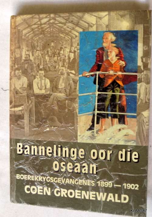 Bannelinge oor die Oseaan (Boerekrygsgevangenes 1899-1902) - Coen Groenewald