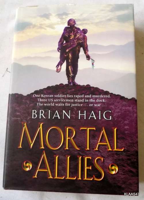 Mortal Allies - Brian Haig - Hardcover 2002