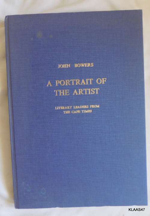 A Portrait Of The Artist - Jon Bowers - Hardcover  (Literary  Leaders From The Cape Times)