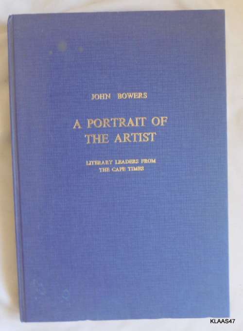 A Portrait Of The Artist - Jon Bowers - Hardcover  (Literary  Leaders From The Cape Times)