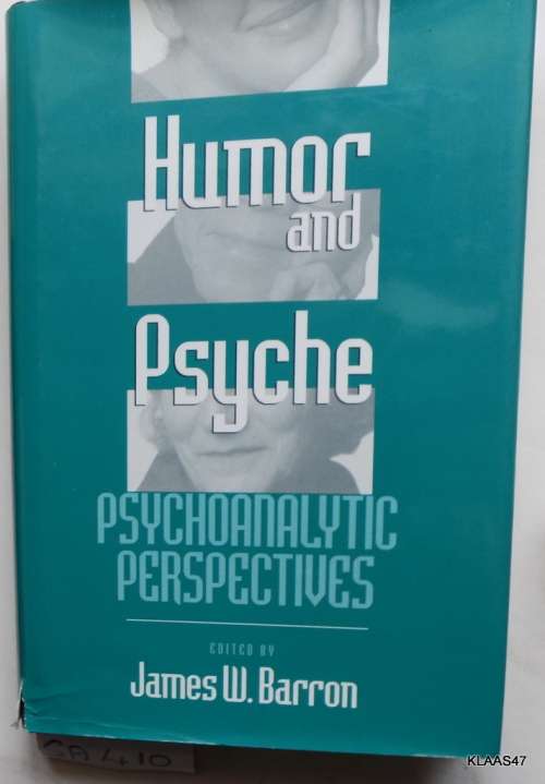 Humor and Psyche: Psychoanalytic Perspectives - James W Barron - Hardcover