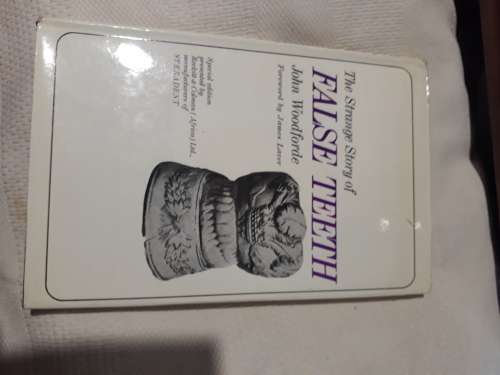 False Teeth: The Strange Story -  John Woodfoorde - Hardcover