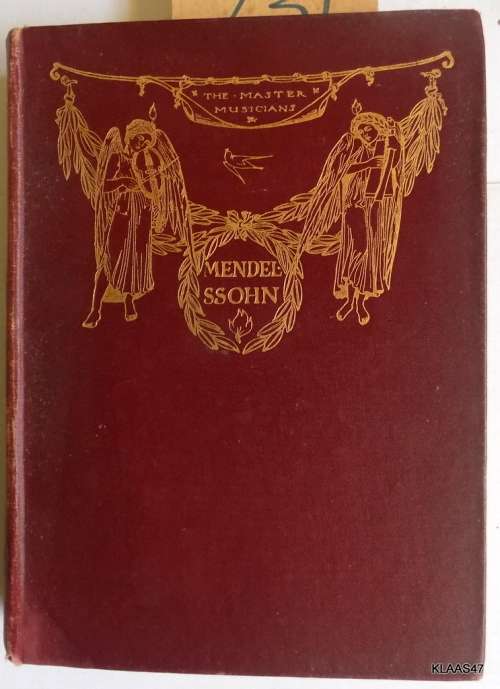 The Master Musicians: Mendelssohn - Stephen  S Stratton - Hardcover 3rd Ed 1910