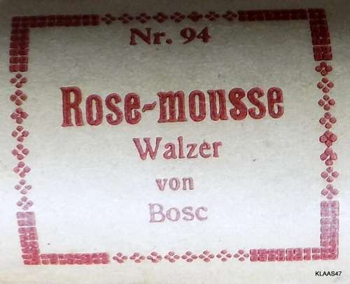 PIANOLA MUSIC ROLL : Nr.94 -  ROSE-MOUSSE WALZER VON BOSC
