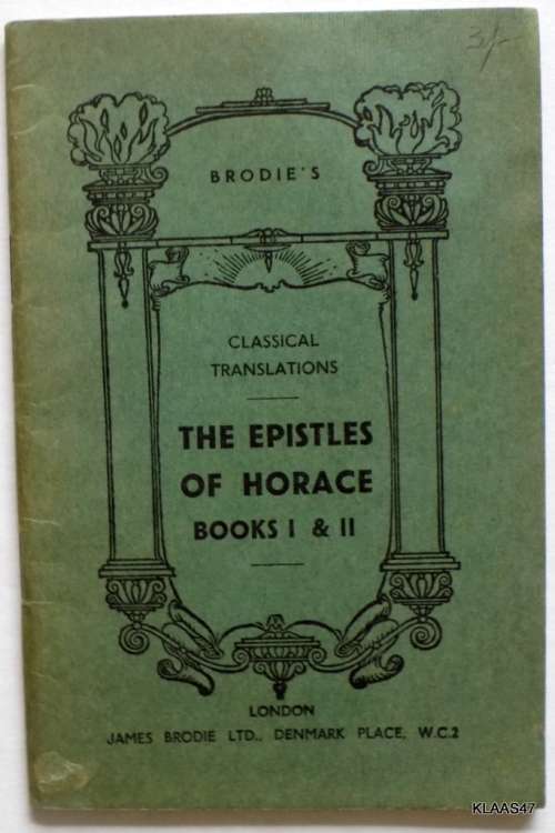 Brodie`s Classical Translations: The Epistles Of Horace Book 1 and 2