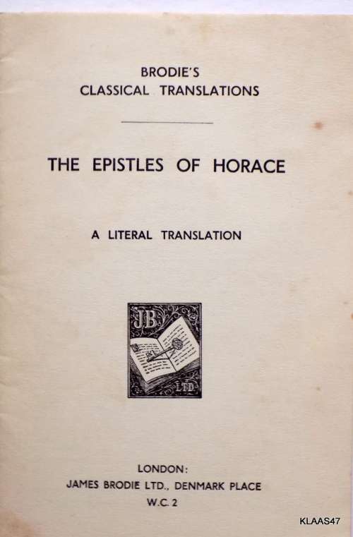 Brodie`s Classical Translations: The Epistles Of Horace Book 1 and 2