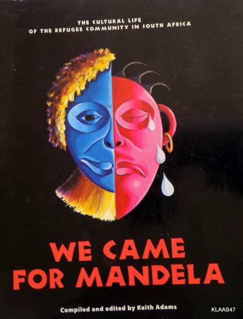 We Came for Mandela - Compiled & Edited by Keith Adams
