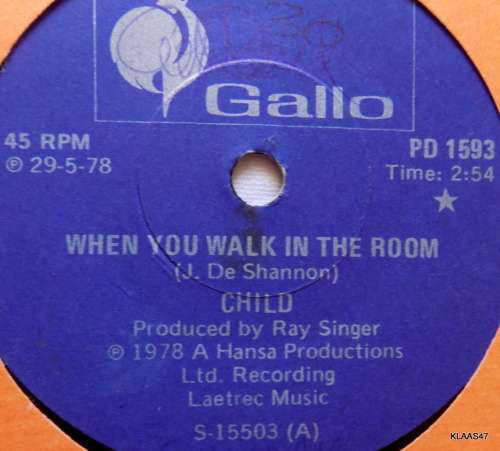 Child - When You Walk In The Room -  Gallo  PD 1593 - 7` Single - South Africa 1978