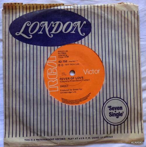 Sweet - Fever Of Love - RCA Victor 42-756 (PB5011) - 7` Single - Chinebridge Ltd 1977