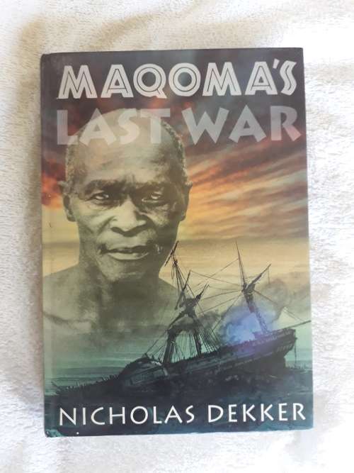 Maqoma`s Last War - Nicholas Dekker - Hardcover