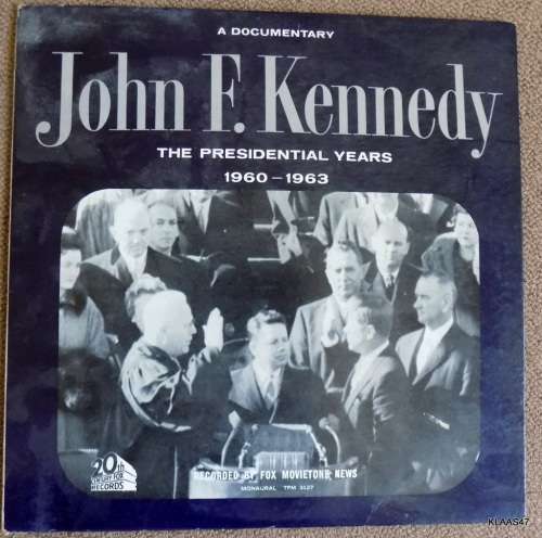 John F. Kennedy - The Presidential Years 1960-1963  20th Century Fox Records  TFM 3127 1964