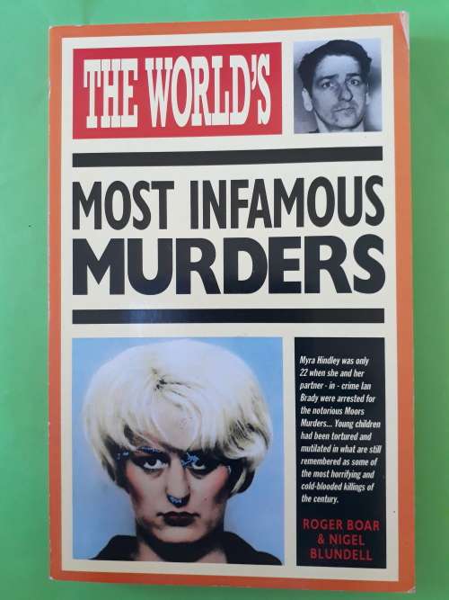 The World`s Most Infamous Murders - Roger Boar and Nigel Blundell - Paperback