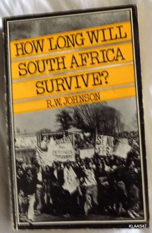 How Long Will South Africa Survive? - R W Johnson - Paperback