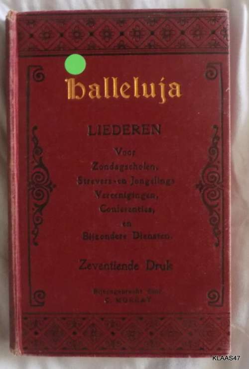 Halleluja Liederen Voor Zondagscholen, Strevers-en Jongelings - C Murray -  Zeventiende Druk