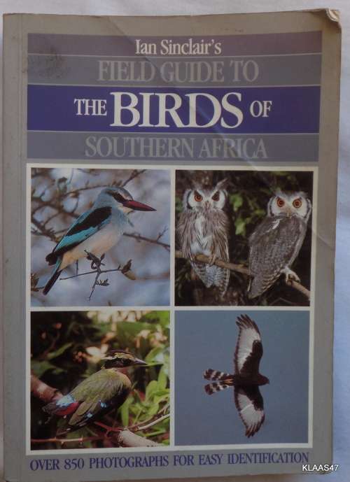 Field Guide To Birds Of Southern Africa by Ian Sinclair | Over 850 Photographs 1984 1st