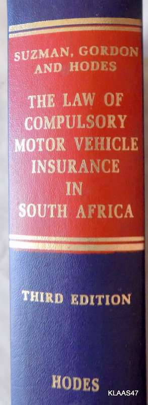 Suzman, Gordon, and Hodes -The Law of Compulsory Motor Vehicle Insurance in South Africa 1982 (3rd E