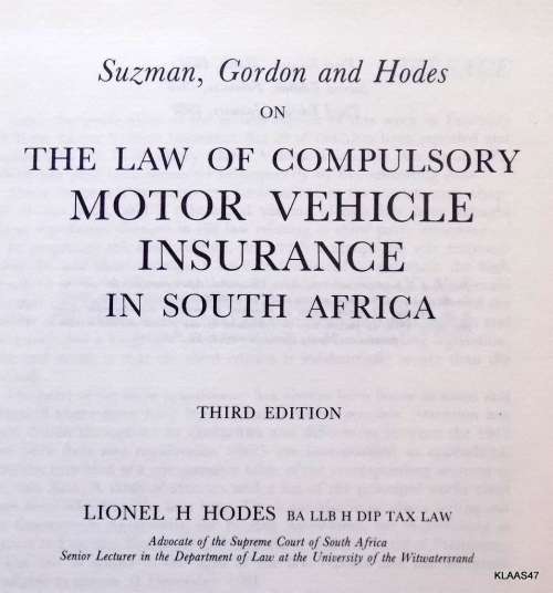 Suzman, Gordon, and Hodes -The Law of Compulsory Motor Vehicle Insurance in South Africa 1982 (3rd E