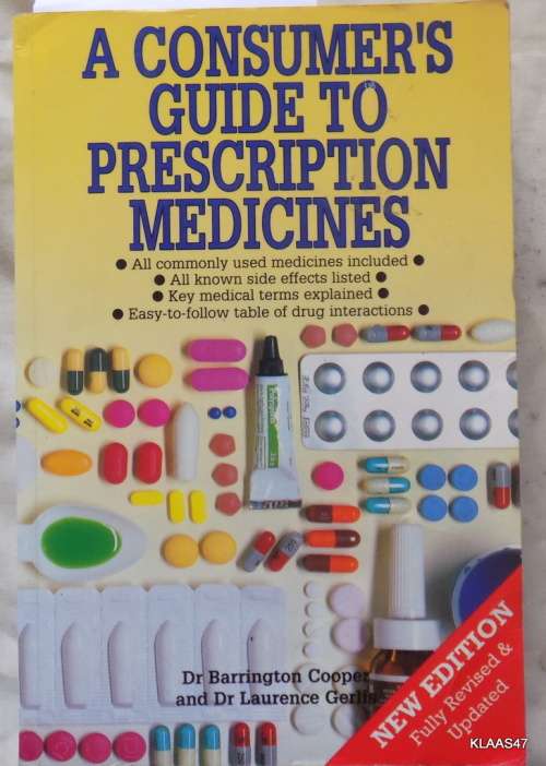 A Consumer`s Guide to Prescription Medicines-  Dr. Barrington Cooper and Dr. Laurence Gerlis