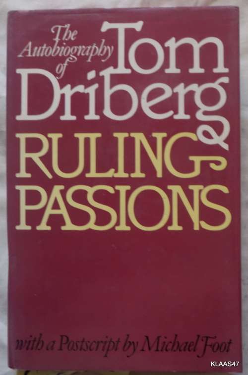 RULING PASSIONS by TOM DRIBERG (Hardcover)  1977