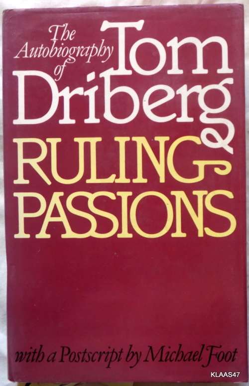 RULING PASSIONS by TOM DRIBERG (Hardcover)  1977