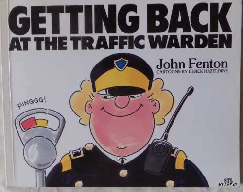 Getting Back At The Traffic Warden - John Fenton - Cartoons By Derek Hazeldine - Paperback