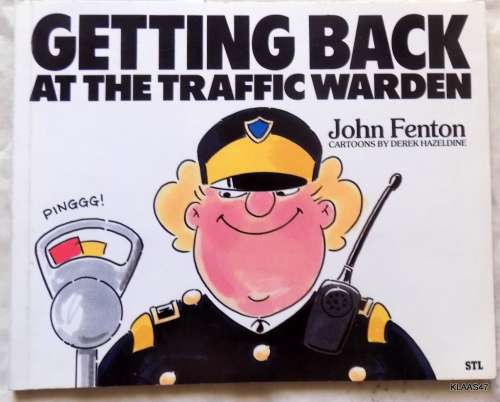 Getting Back At The Traffic Warden - John Fenton - Cartoons By Derek Hazeldine - Paperback
