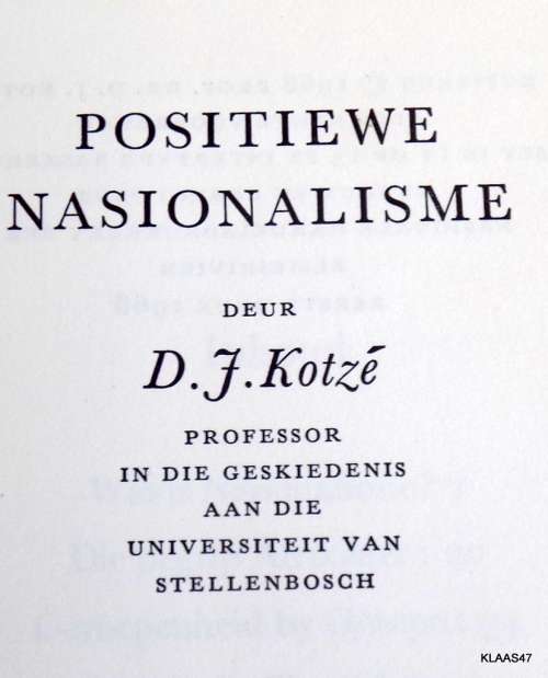 Positiewe Nasionalisme - D.J. Kotze  (Hardeband)   1968