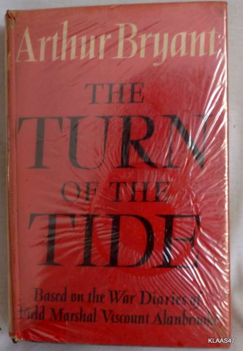 The Turn of the Tide 1939-1943 - Alan Bryant - Based on the Diaries of Field-Marshal Lord Alanbrooke