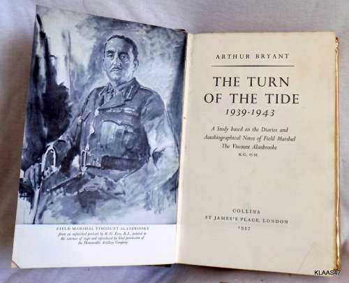 The Turn of the Tide 1939-1943 - Alan Bryant - Based on the Diaries of Field-Marshal Lord Alanbrooke