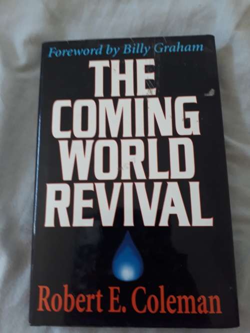 The Coming World Revival - Robert E. Coleman - Hardcover - Foreword by Billy Graham