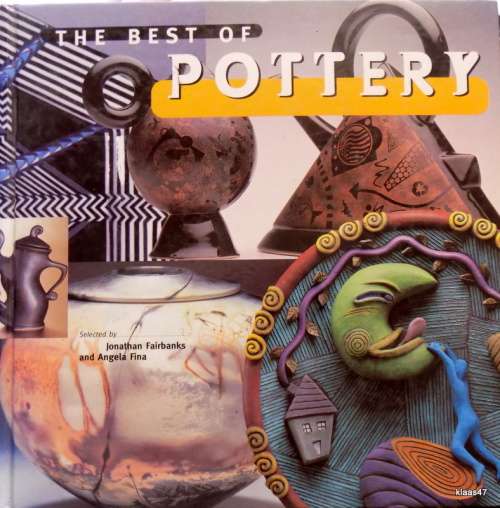 The Best of Pottery -  Jonathan Fairbanks and Angela Fina - Hardcover