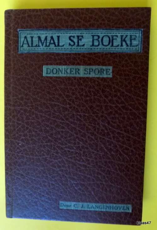 Donker Spore - `n Verhaal Uit Ladismith - C.J. Langenhoven-  Hardeband - 2de Druk (1928)