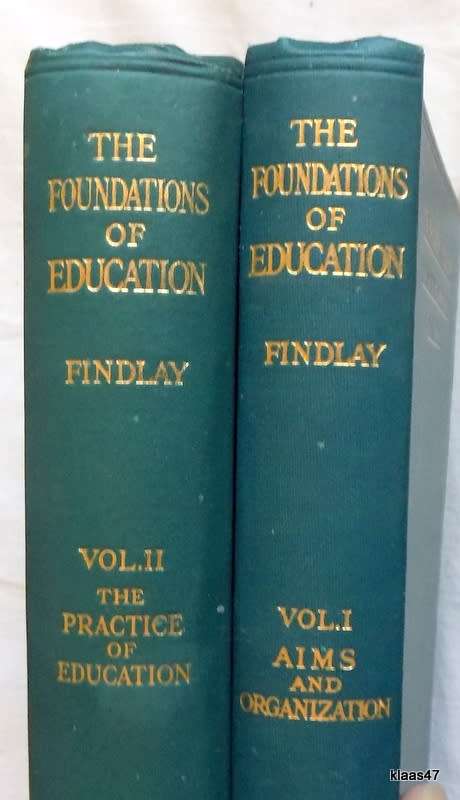 The Foundation of Education - Vol 1 and Vol 11 -  J.J. Findlay - 1928