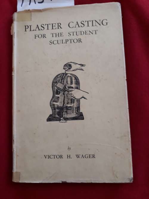 Plaster Casting for the Student Sculptor - Victor H. Wager (Hardcover) 1944