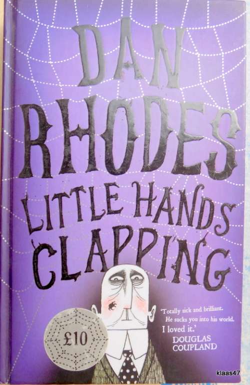 Dan Rhodes - Little Hands Clapping - Hardcover