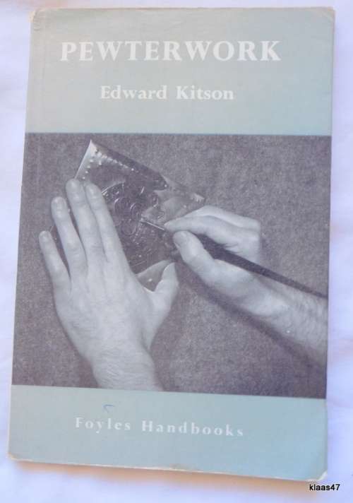 Pewterwork - Edward Kitson - Hardcover - 1955 2nd reprint