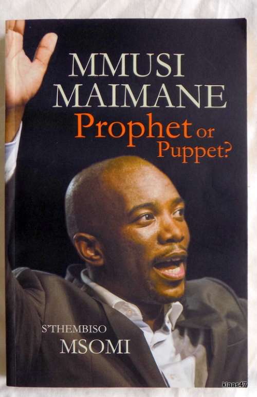 Mmusi Maimane: Prophet or Puppet - S`Thembiso Msomi - Paperback