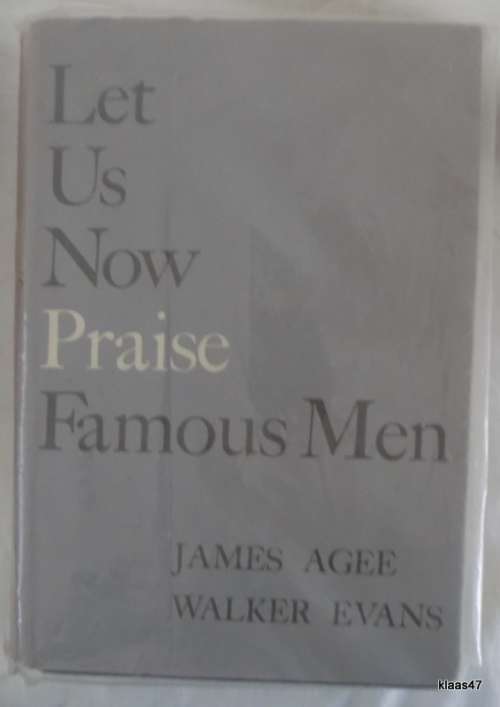 Let Us Now Praise Famous Men - James Agee and Walker Evans (Hardcover) 1960