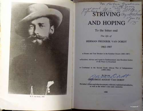 Striving and Hoping to the Bitter End - The Life of Herman Frederik van Oordt -  Signed by his son.