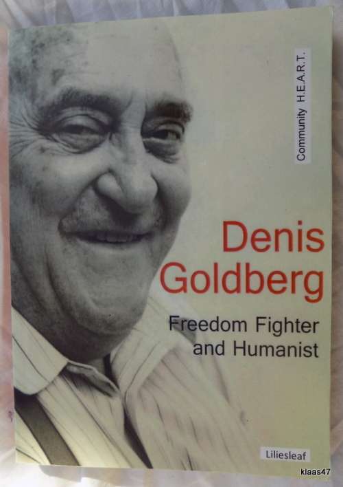 Denis Goldberg: Freedom Fighter and Humanist - Edited by David Kenvyn - Paperback - 2014