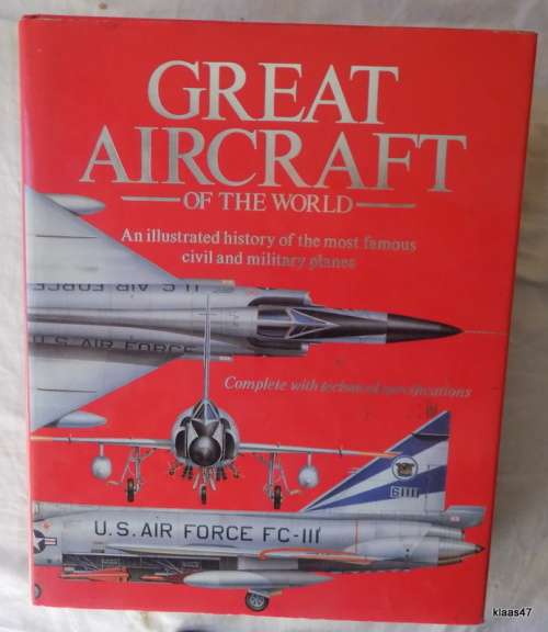 Great Aircraft of the World - Illustrated History Civil and Military - Hardcover