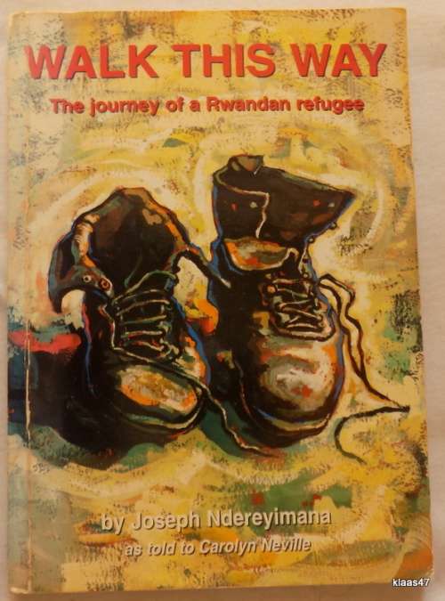 Walk this Way - The Journey of a Rwandan refugee - Joseph Ndereyimana - Paperback - Signed copy