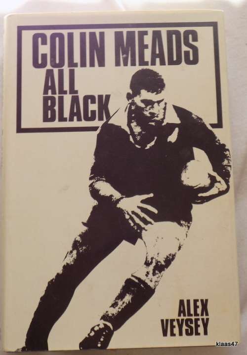 Colin Meads  All Black - Alex Veysey - Hardcover - Signed Copy
