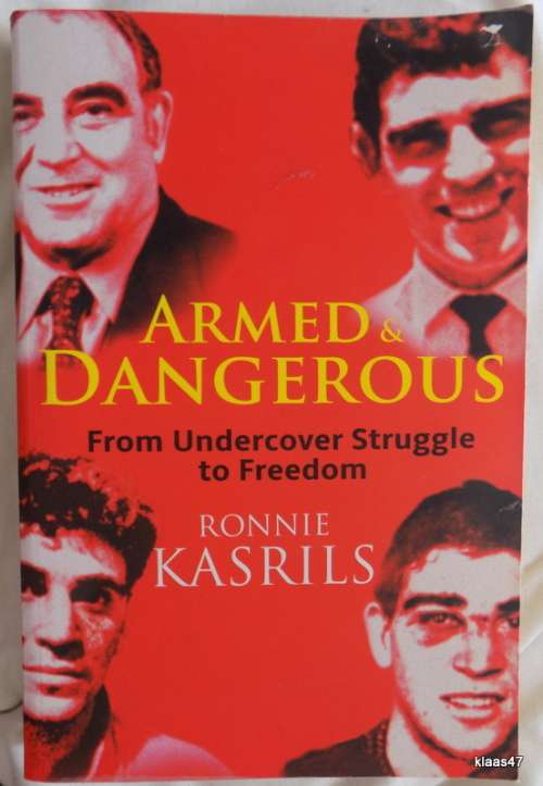 Armed and Dangerous - Ronnie Kasrils - Paperback - Inscribed and signed by Author.