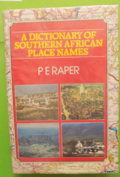 A Dictionary of Southern African Place Names - P E Raper - Hardcover - Second Edition