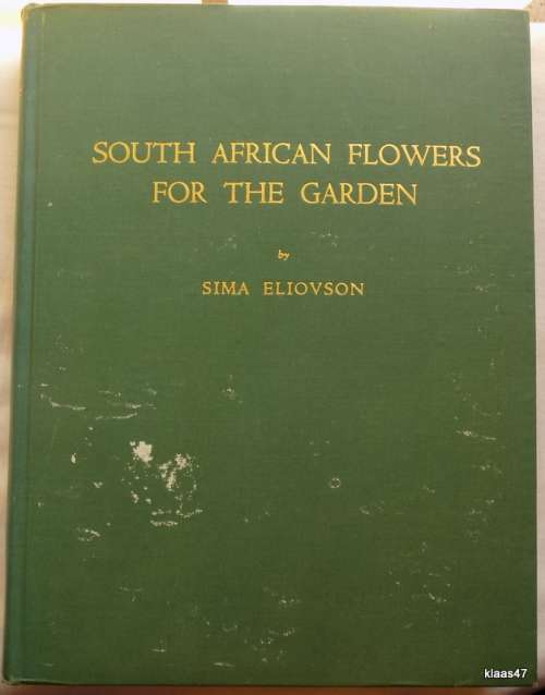 South African Flowers for the Garden - Sima Eliovson - Large Hardcover - Second Editiion 1957